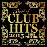 DJ LALA/Best Of Club Hits 2015 -super Party Hits-