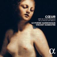 Coeur-french Courtly Songs From The Late 16th Century: Dumestre / Le Poeme Harmonique
