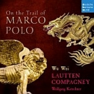 Baroque Classical/On The Trail Of Marco Polo： Katschner / Lautten Compagney Wei Wu(Sheng) E. mattes(V