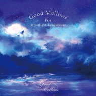 Good Mellows For Moonlight Rendezvous Ep