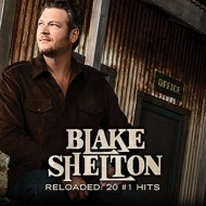 Blake Shelton/Reloaded 20 #1 Hits