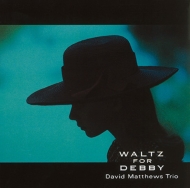 David Matthews/Waltz For Debby