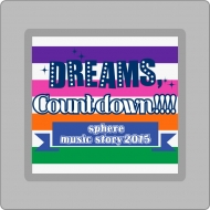 �|�P�b�g�t�����X�g�o���h / �gDREAMS, Count down!!!!�h sphere music story 2015