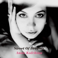 Anna Kolchina/Street Of Dreams