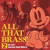 All That Brass!2 -Sax Four/Toontown Sound Makers-