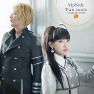 fripSide/Two Souls -toward The Truth-