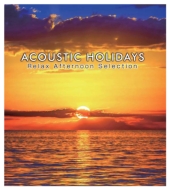Acoustic Holidays -Relax Afternoon Selection-