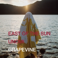 GRAPEVINE/East Of The Sun / Unomi