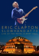 Eric Clapton/Slowhand At 70 Live At The Royal Albert Hall