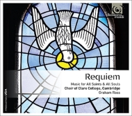 Requiem -Music for All Souls & All Saints : G.Ross / Cambridge Clare College Choir
