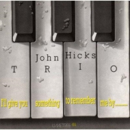 John Hicks/I'll Give You Something To Remember Me By (Rmt)(Ltd)