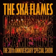 The SKA FLAMES/Flames Live