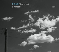 Food (Jazz)/This Is Not A Miracle