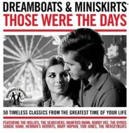 Dreamboats & Miniskirts: Those Were The Days