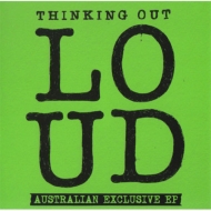 Thinking Out Loud Australian Exclusive Ep