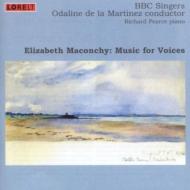 ޥ󥭡ꥶ٥1907-1994/Music For Voices La Martinez / Bbc Singers R. pearce(S)
