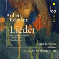 ライマン、アリベルト（1936-）/Lieder Transcriptions-mendelssohn Brahms Schuman： Oelze(S) Leipzig Sq
