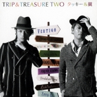 TRIP＆TREASURE TWO (+DVD)【初回生産限定ふたり旅盤】 : タッキー 