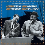Lester Young / Ben Webster / Dizzy Gillespie / Roy Eldridge/J.a.t.p Live At Carnegie Hall September
