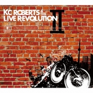 Kc Roberts & The Live Revolution 2