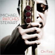 Michael Patches Stewart/On Fire