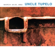 Uncle Tupelo/March 16-20 1992