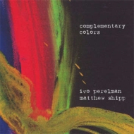 Ivo Perelman / Matthew Shipp/Complementary Colors