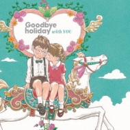 Goodbye holiday/With You (+dvd)