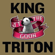 Jt The Goon/King Triton