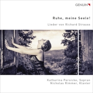 シュトラウス、リヒャルト（1864-1949）/Ruhe Meine Seele!-lieder： Persicke(S) Rimmer(P)