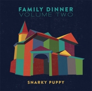 Snarky Puppy/Family Dinner Vol.2