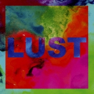 Lust (Uk Indie)/Lust