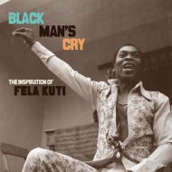 Black Man' s Cry: Inspiration Of Fela Kuti