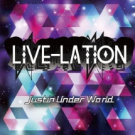 JUSTIN UNDER WORLD/Live-lation