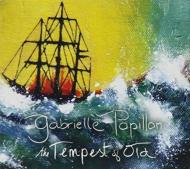 Gabrielle Papillon/Tempest Of Old