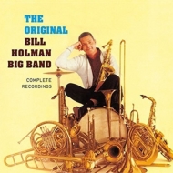 Original Bill Holman Big Band: Complete Recordings (2CD)