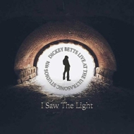 Dickey Betts/I Saw The Light Live At Ultrasonic Studios 1974
