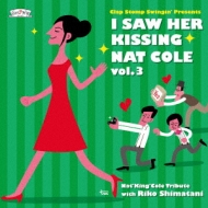Clap Stomp Swingin'/I Saw Her Kissing Nat Cole Vol.3 with Riko Shimatani