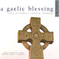 合唱曲オムニバス/A Gaelic Blessing： M.owens / Edinburgh St Mary's Cathedral Cho Nieminski(Organ)
