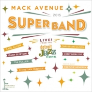 Mack Avenue Superband/Live From The Detroit Jazz Festival - 2015