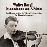 Barylli SP Recordings 1936, Schneiderhan SP Recordings +Odnoposoff