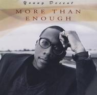 Young Decent/More Than Enough