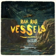 Rah Rah (Indie)/Vessels