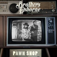 Brothers Osborne/Pawn Shop