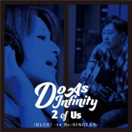 Do As Infinity/2 Of Us (Blue) -14 Re Singles-
