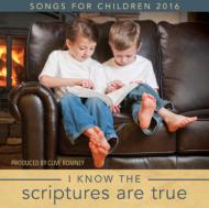 I Know The Scriptures Are True: Songs For Children