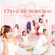 Chu-Z/Chu-z My Selection