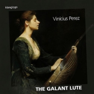 Lute Classical/Vinicius Perez： The Galant Lute-haydn Mozart Kohaut Scheidler