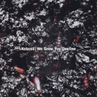 Kobosil/We Grow You Decline