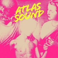 Atlas Sound/Let The Blind Lead Those Who See But Cannot Feel
